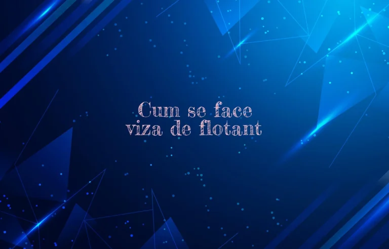 cum se face viza de flotant